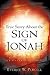 True Story about the Sign of Jonah