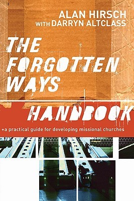 The Forgotten Ways Handbook: A Practical Guide for Developing Missional Churches (Paperback)