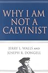 Why I Am Not a Calvinist