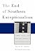The End of Southern Exceptionalism: Class, Race, and Partisan Change in the Postwar South