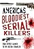 America's Bloodiest Serial Killers by Terry Weston
