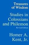 Treasures of Wisdom: Studies in Colossians and Philemon (Kent Collection)