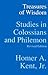 Treasures of Wisdom: Studies in Colossians and Philemon (Kent Collection)