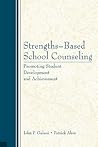Strengths-Based School Counseling Strengths-Based School Counseling