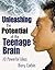 Unleashing the Potential of the Teenage Brain: Ten Powerful Ideas