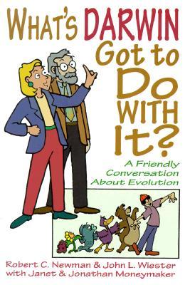 What's Darwin Got to Do With It: A Friendly Conversation About Evolution (Paperback)