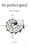 The Perfect Spiral: A Novel