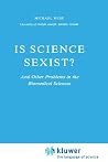 Is Science Sexist?: And Other Problems in the Biomedical Sciences (The Western Ontario Series in Philosophy of Science, 17) Is Science Sexist?: And Other Problems in the Biomedical Sciences (The Western Ontario Series in Philosophy of Science, 17)