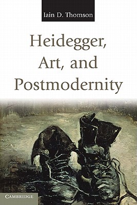 Heidegger, Art, and Postmodernity (Paperback)
