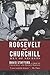 Roosevelt and Churchill: Me...