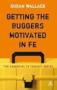 Getting the Buggers Motivated in FE