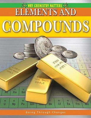 Elements and Compounds (Why Chemistry Matters)