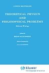 Theoretical Physics and Philosophical Problems: Selected Writings (Vienna Circle Collection, 5) Theoretical Physics and Philosophical Problems: Selected Writings (Vienna Circle Collection, 5)