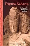Tripura Rahasya: The Secret of the Supreme Goddess (Spiritual Classics)