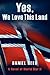 Yes, We Love This Land: A N...