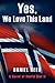 Yes, We Love This Land: A Novel of World War II