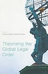 Theorising the Global Legal Order