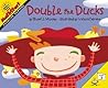 Double the Ducks:...