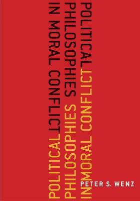 Political Philosophies in Moral Conflict (Paperback)