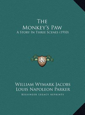 The Monkey's Paw: A Story In Three Scenes