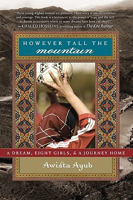 However Tall the Mountain: A Dream, Eight Girls, and a Journey Home (Hardcover)