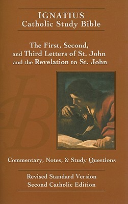 Ignatius Catholic Study Bible: The First, Second, and Third Letters of St. John, and the Revelation to John (Paperback)