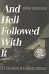 And Hell Followed with It: Life and Death in a Kansas Tornado And Hell Followed with It: Life and Death in a Kansas Tornado