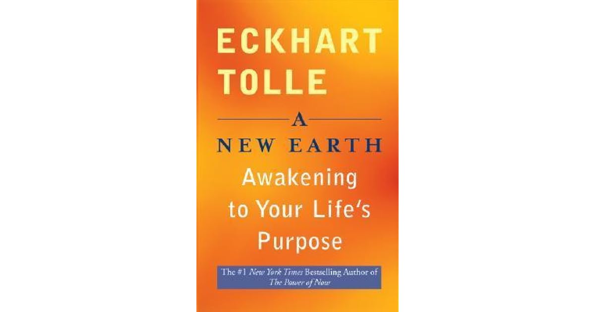 A New Earth: Awakening to Your Life's Purpose by Eckhart Tolle