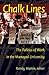Chalk Lines: The Politics o...