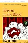 Flowers in the Blood by Gay Courter Flowers in the Blood by Gay Courter