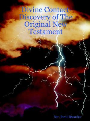 Divine Contact-discovery of the Original New Testament