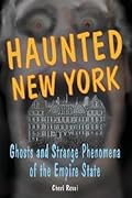 Haunted New York: Ghosts And Strange Phenomena Of The Empire State