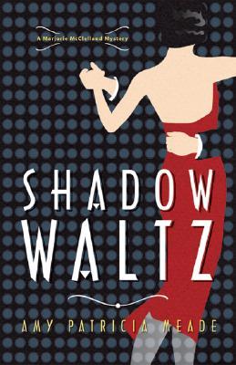 Shadow Waltz (A Marjorie McClelland Mystery, #3)