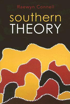 Southern Theory: Social Science And The Global Dynamics Of Knowledge (Paperback)