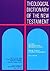 Theological Dictionary of the New Testament by Gerhard Kittel
