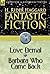 Fantastic Fiction: 4-Love Eternal & Barbara Who Came Back