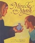 The Miracle of the Myrrh (Christmas & Advent)