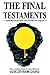 The Final Testaments: That We May Prove the Power of the Love of the Truly Living God