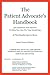 The Patient Advocate's Handbook 300 Questions And Answers To Help You Care For Your Loved One At The Hospital And At Home