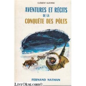 Aventures et récits de la conquête des pôles (Hardcover)