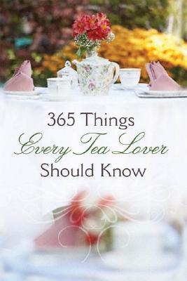 365 Things Every Tea Lover Should Know (Mass Market Paperback)