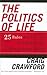 The Politics of Life: 25 Rules for Survival in a Brutal and Manipulative World