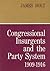 Congressional Insurgents and the Party System, 1909–1916 by James Holt