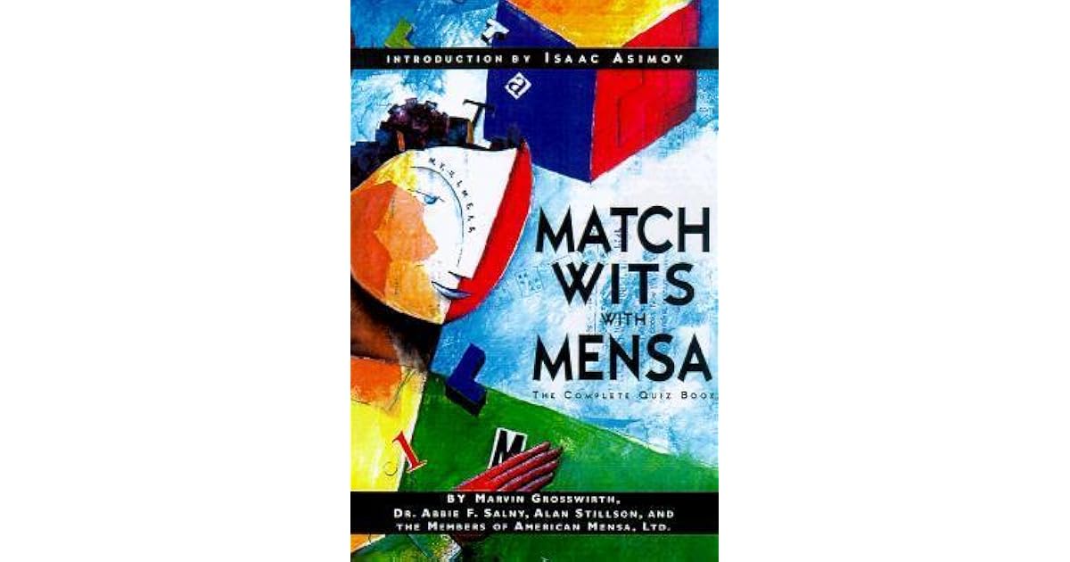 Match Wits With Mensa The Complete Quiz Book by Marvin Grosswirth