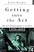 Getting Into the Act: Women Playwrights in London 1776-1829 (Gender in Performance)
