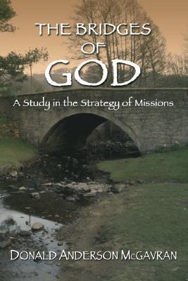 Bridges of God: A Study in the Strategy of Missions (Paperback)