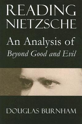 Reading Nietzsche: An Analysis of Beyond Good and Evil (Paperback)