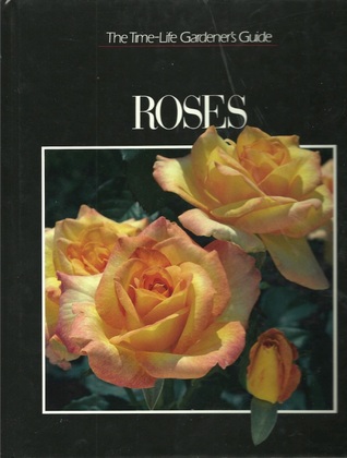 Roses (Time-Life Gardener's Guide)