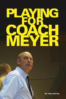 Playing for Coach Meyer (Paperback)