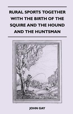 Rural Sports, together with The Birth of the Squire and The Hound and the Huntsman (Paperback)
